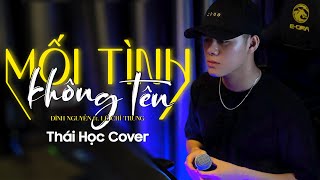 Mối Tình Không Tên - Đình Nguyễn x Lê Chí Trung || Thái Học (Cover) - mối tình này không công khai .