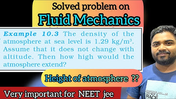Class 11 physics NCERT example 10.3 solution | Fluid mechanics | height of atmosphere