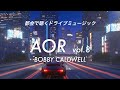 【BOBBY CALDWELL】AOR vol.9｜ボビーコールドウェル