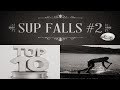 SUP FREESTYLE - FALLS - TOP 10 FUNNY MOMENTS - Part.2 (Compilation epic SUP Fails)