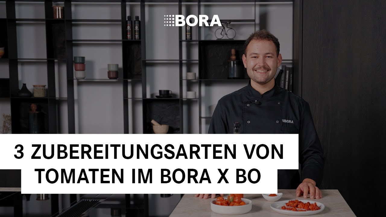 3 kreative Zubereitungsarten von Tomaten im BORA X BO 🍅 | Empower your Cooking