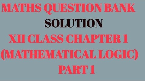 MATHS QUESTION BANK SOLUTION | CLASS 12 CHAPTER 1| MATHEMATICAL LOGIC | PART 1| MAHARASHTRA BOARD