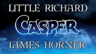 "Casper, The Friendly Ghost" By Little Richard・"End Credits" By James Horner