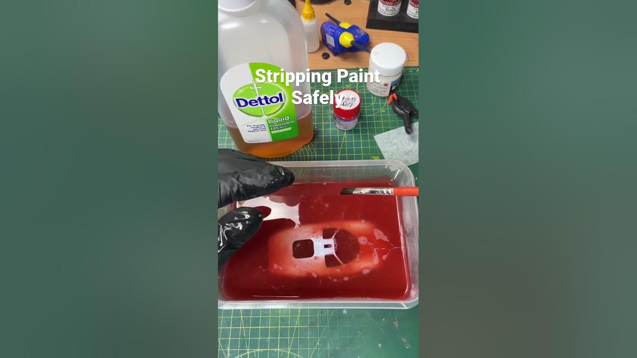 stripping-paint-off-a-model-safely-dettol-is-your-friend-youtube