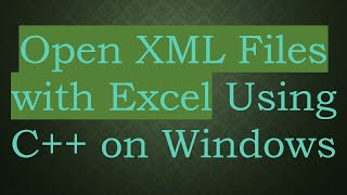 Open XML Files with Excel Using C++ on Windows