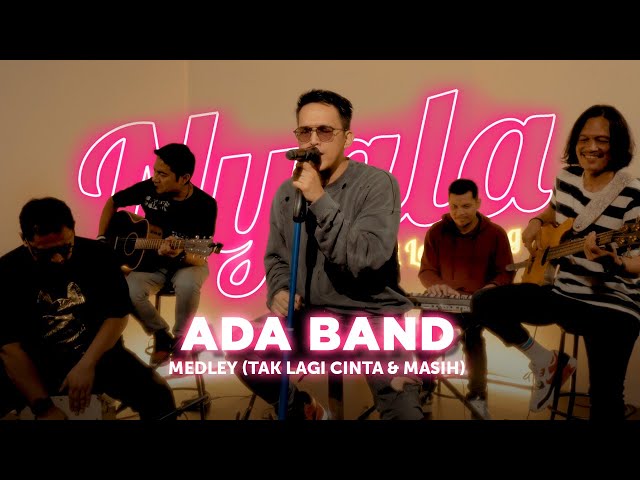 Medley (Tak Lagi Cinta & Masih) - Ada Band | NYALA class=