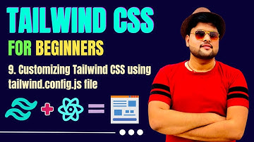 TailwindCSS Tutorial ForBeginners in Hindi|Customizing Tailwind CSS using tailwind.config.js file #9
