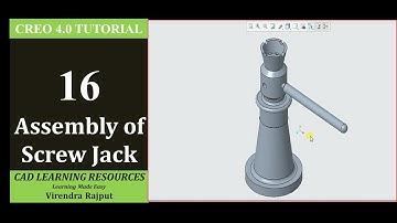 Creo Tutorial 16: Assembly of Screw Jack 3D Model using Creo 4.0  By Virendra Rajput