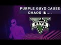 Purple Guys Cause Chaos // GTAO