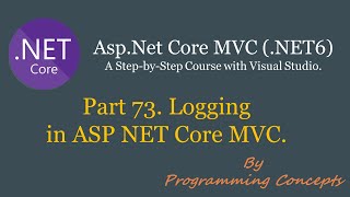 Part 73.  Logging in ASP. NET Core | Logging Providers | Use specific logging providers.