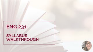 ENG 231 |  Syllabus Walk through Video