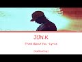 Jun.K - Think About You Lyrics {Han&amp;Rom&amp;Eng}