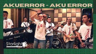 Video thumbnail of "AKUERROR - AKU ERROR (LIVE RECORDING at STUDIO MUSIK STARLIGHT )"
