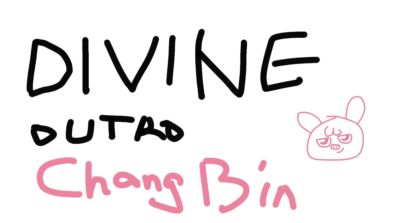 DIVINE OUTRO (Changbin ver.)