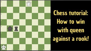 Chess tutorial: How to win with queen against a rook!