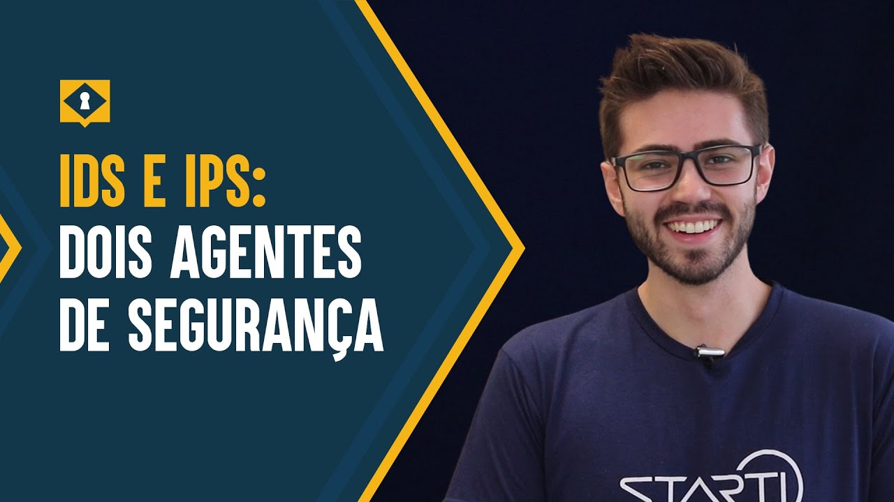 IDS e IPS: os dois agentes de SEGURANÇA!