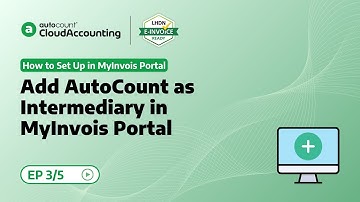 03 Add AutoCount as Intermediary in MyInvois Portal
