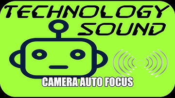 Sound | Technology | Camera Auto Focus