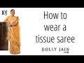 How to wear a tissue saree  dolly jain saree draping