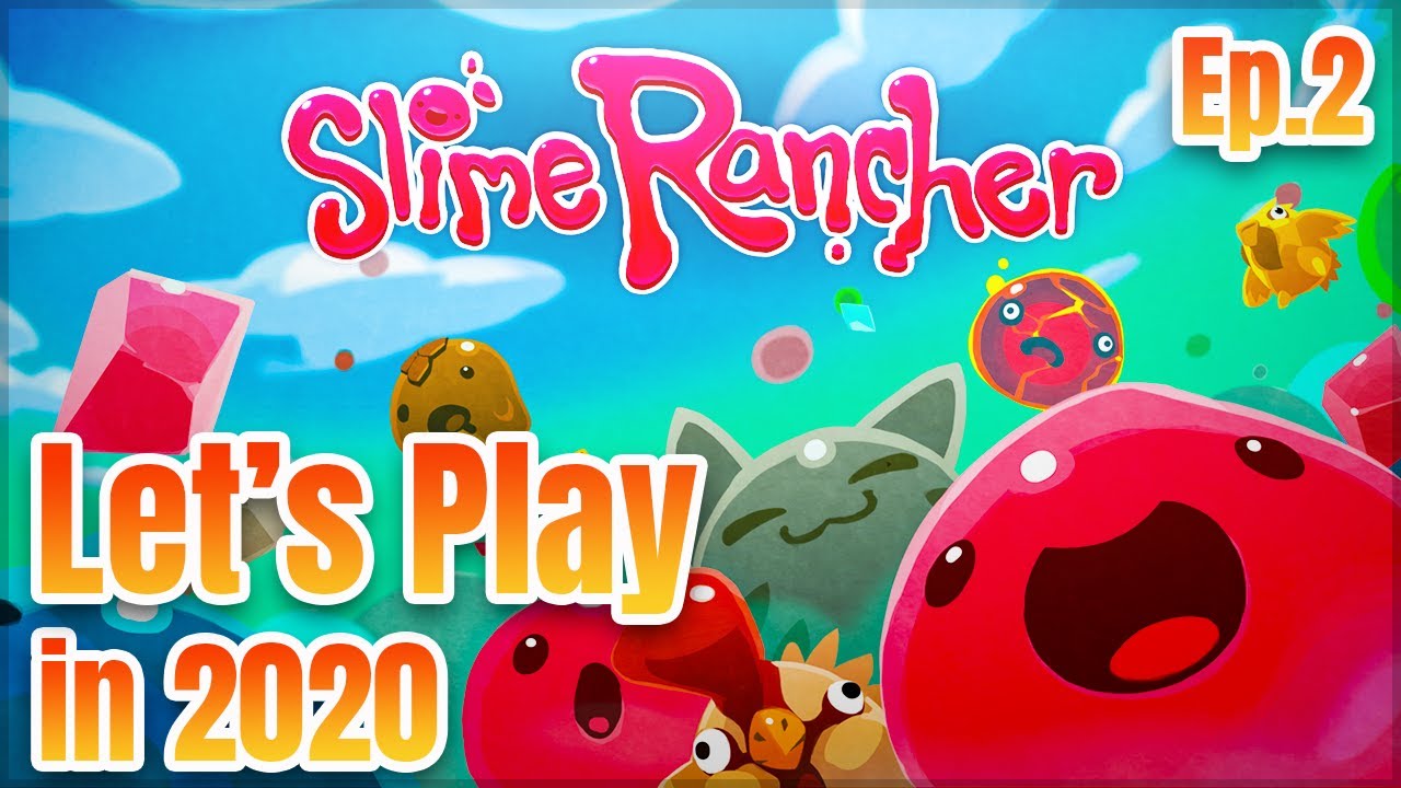 SLIME RANCHER Let's Play in 2020: Episode 2 [Blind Playthrough]