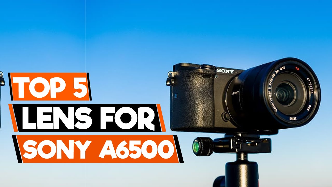 Sony A6500 Lens Guide: Find the Perfect Glass for Your Needs - YouTube
