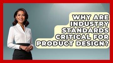 Why Are Industry Standards Critical For Product Design? - Mechanical Engineering Explained