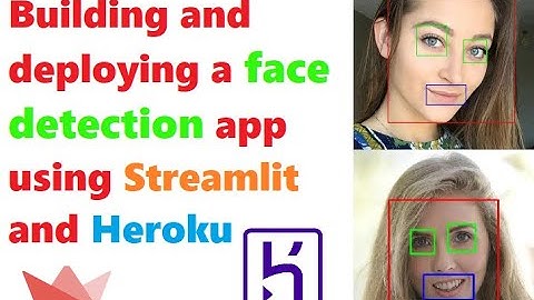 Deploying Face Detection Streamlit App on Heroku in 30 minutes