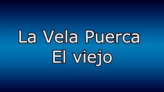 La Vela Puerca - El viejo (Instrumental Karaoke)