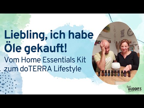 Liebling, ich habe Öle gekauft! Vom Home Essentials Kit zum doTERRA Lifestyle