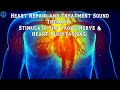 Heart repair and treatment sound therapy  vagus nerve stimulation music  heart healing frequency