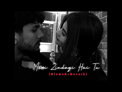 Meri Zindagi Hai Tu - Satyameva Jayate 2 [ Slowed + Reverb ] | Jubin Nautiyal | Neeti Mohan | sLow 🎵