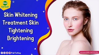 Skin Whitening Treatment Skin Tightening Brightening Whitening Pack | #paktotkay