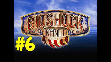 Bioshock Infinite - Walkthrough/Gameplay - Part 6 [Gatling Gun] (XBOX 360/PS3/PC)