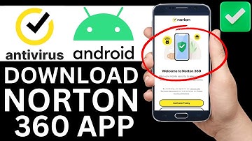 How To Download Norton 360 Antivirus App On Android Phone (Full Guide)