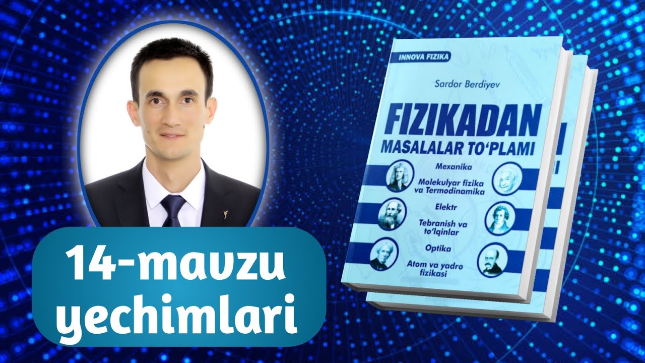 14-mavzu yechimlari | Innova fizika to‘plam yechimlari | Razzaqov Xursand