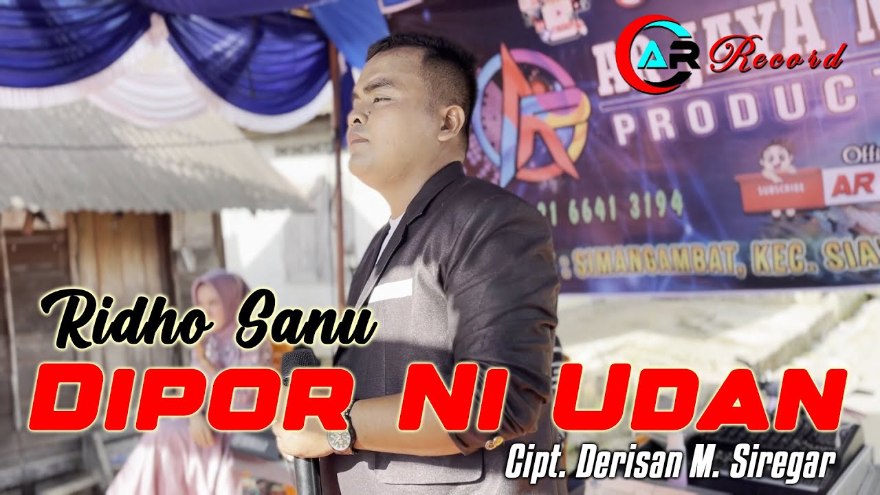 DIPOR NI UDAN - RIDHO SANU, Cipt. Derisan M. Siregar