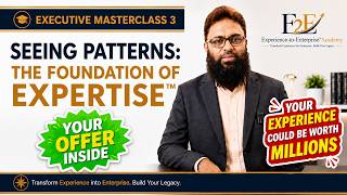 Seeing Patterns: The Foundation of Expertise™ | Executive Masterclass 3