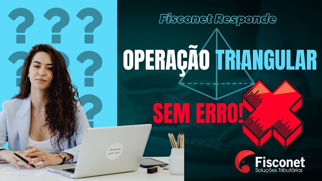Operação Triangular: Como Funciona e Como Emitir as Notas Fiscais Corretamente [PASSO A PASSO