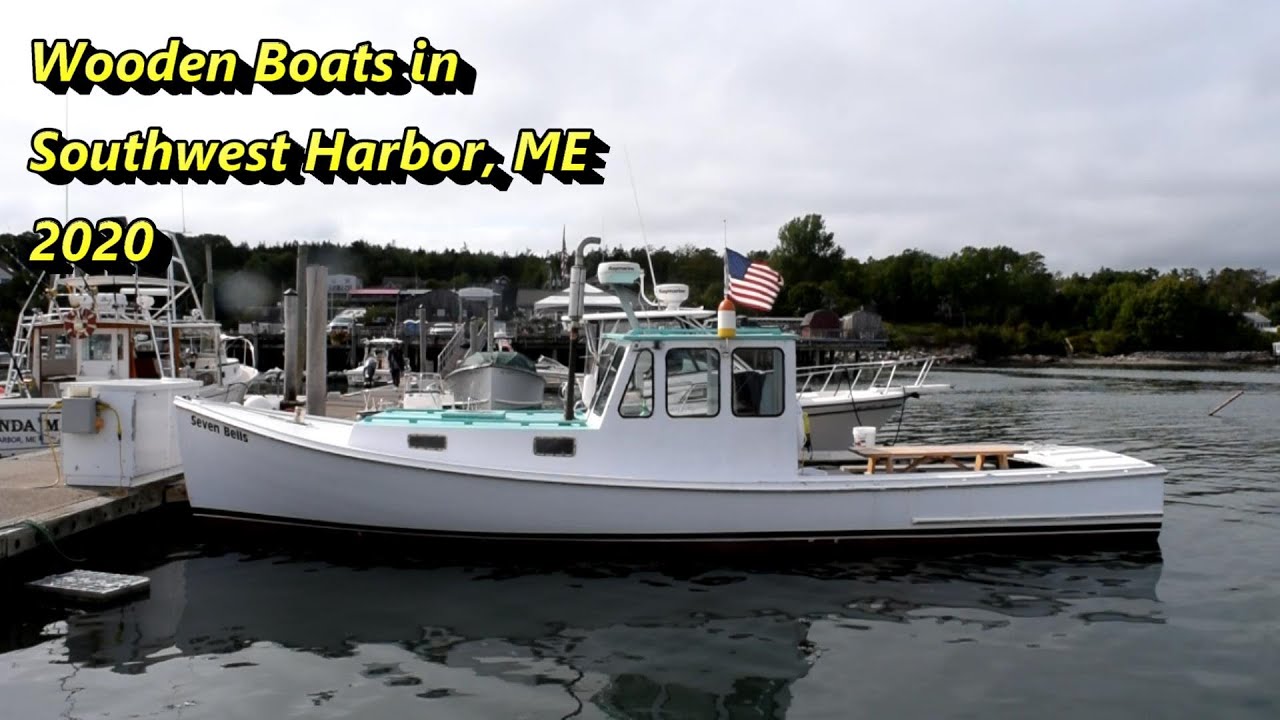 Wooden Boats in Southwest Harbor, Maine in September 2020 YouTube