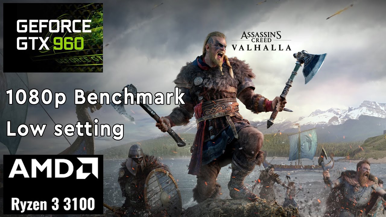 Assassin's Creed Valhalla | GTX 960 2Gb and Ryzen 3 3100 (1080p Benchmark)