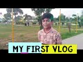 My first vlog ❤️ || My First Video On YouTube || #myfirstvlog Anees Ur Rehman