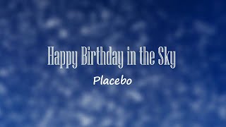 Happy Birthday in the Sky - Placebo 🎧Lyrics