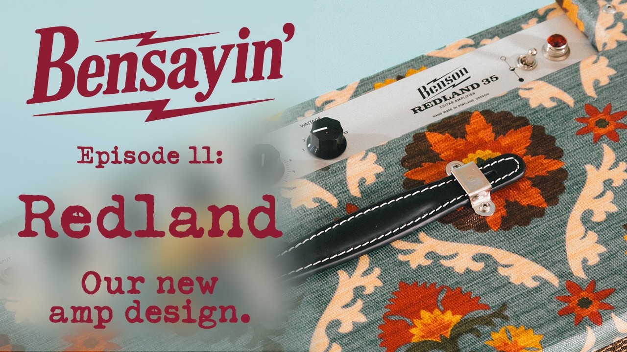 Bensayin' Episode 11: Redland - A new tale in the Benson tone journey.