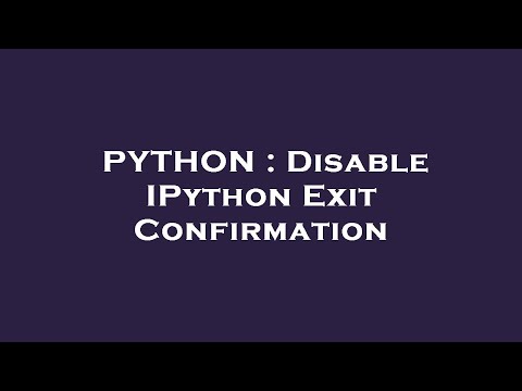 PYTHON : Disable IPython Exit Confirmation