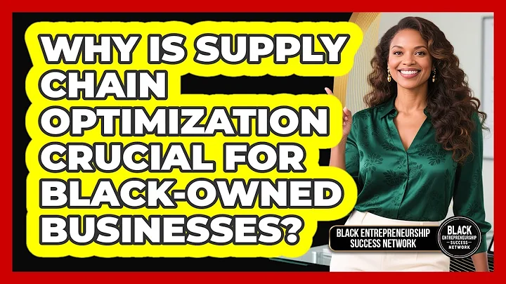 Why Is Supply Chain Optimization Crucial For Black-owned Businesses?
