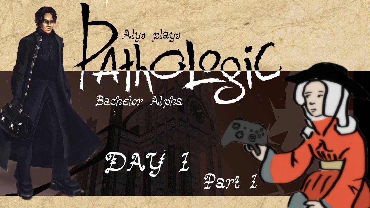 Alys plays Pathologic: Bachelor Alpha, Day 1, Part 1 (ENG Subs)