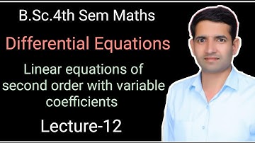 B.Sc.4rth Sem Maths L-12 Linear equations of second order with variable coefficients Jitendra kumar