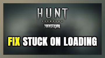 How to FIX Hunt: Showdown 1896 Stuck on Loading Screen / Not Loading
