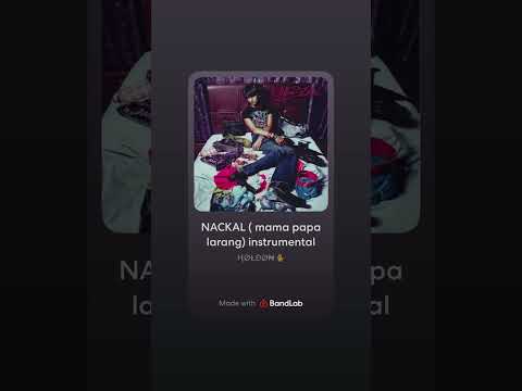 NACKAL (mama papa Larang) (official music) instrumental ￼