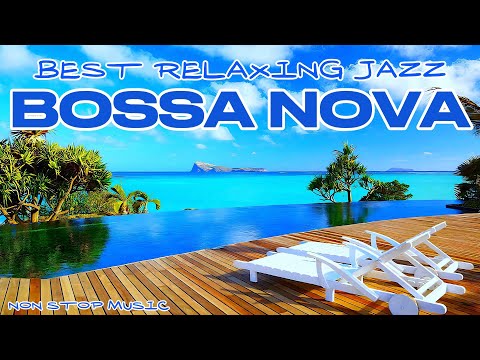 BOSSA NOVA BEST RELAXING JAZZ 2024 🎺 Unforgettable Jazz